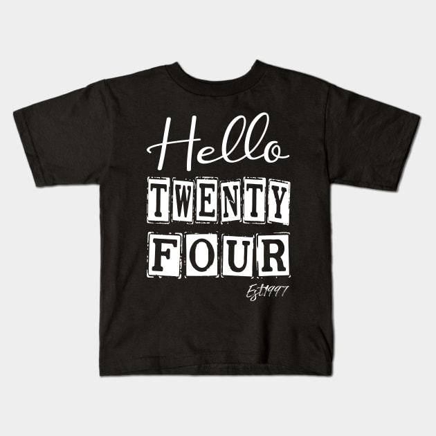 Hello Twenty four Est.1997 24th Funny Birthday Kids T-Shirt by shopcherroukia